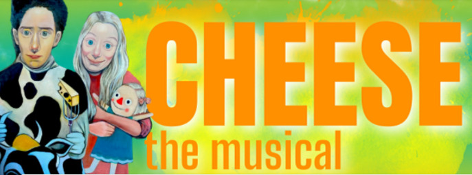Cheese, the Musical! It’ll be amazing!